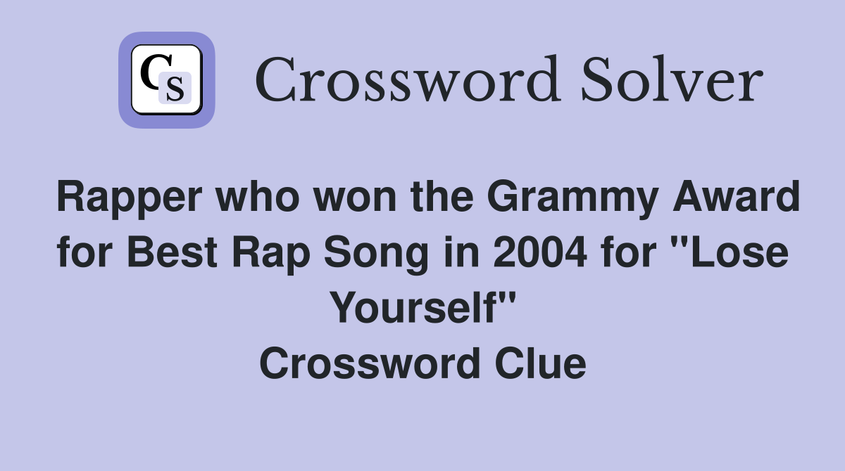 Rapper who won the Grammy Award for Best Rap Song in 2004 for "Lose